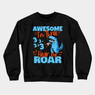 Kids I'm Three Hear Me Roar 3rd Birthday Dinosaur graphic Crewneck Sweatshirt